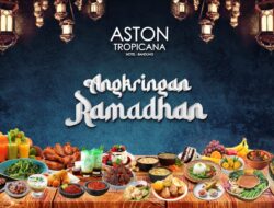 Sambut Ramadhan, Aston Tropicana Bandung Hadirkan Paket Berbuka “Angkringan Ramadhan”